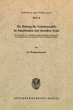 Die Haftung für Verkehrsunfälle im französischen und deutschen Recht: Ein Vergleich der Grundlagen, Rechtsprechung und Dogmatik des französischen und deutschen Verkehrshaftpflichtrechts