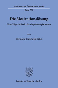 Die Motivationslösung: Neue Wege im Recht der Organtransplantation