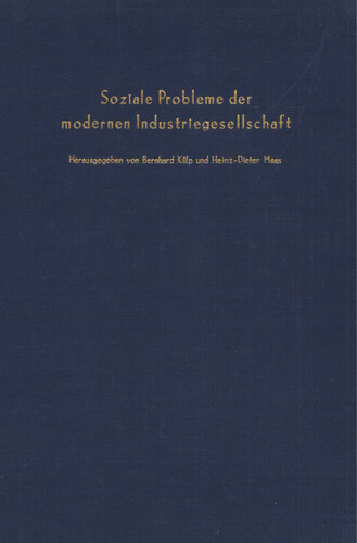 Soziale Probleme der modernen Industriegesellschaft: Verhandlungen auf der Arbeitstagung des Vereins für Socialpolitik in Augsburg 1976