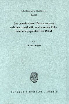 Der »unmittelbare« Zusammenhang zwischen Grunddelikt und schwerer Folge beim erfolgsqualifizierten Delikt