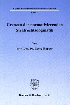Grenzen der normativierenden Strafrechtsdogmatik