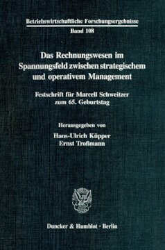 Das Rechnungswesen im Spannungsfeld zwischen strategischem und operativem Management: Festschrift für Marcell Schweitzer zum 65. Geburtstag