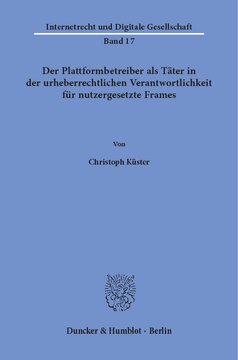 Der Plattformbetreiber als Täter in der urheberrechtlichen Verantwortlichkeit für nutzergesetzte Frames