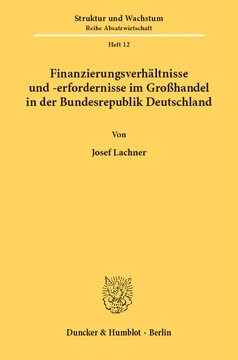 Finanzierungsverhältnisse und -erfordernisse im Großhandel in der Bundesrepublik Deutschland