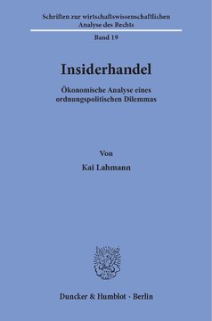 Insiderhandel: Ökonomische Analyse eines ordnungspolitischen Dilemmas