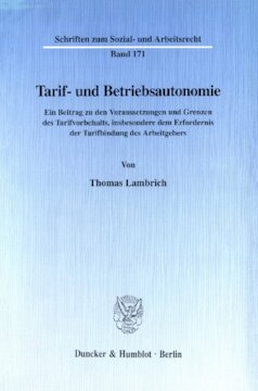 Tarif- und Betriebsautonomie: Ein Beitrag zu den Voraussetzungen und Grenzen des Tarifvorbehalts, insbesondere dem Erfordernis der Tarifbindung des Arbeitgebers