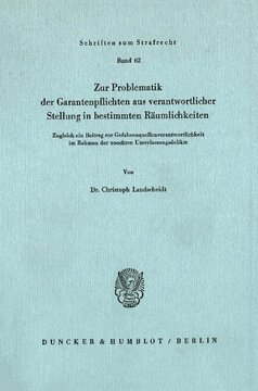 Zur Problematik der Garantenpflichten aus verantwortlicher Stellung in bestimmten Räumlichkeiten: Zugleich ein Beitrag zur Gefahrenquellenverantwortlichkeit im Rahmen der unechten Unterlassungsdelikte