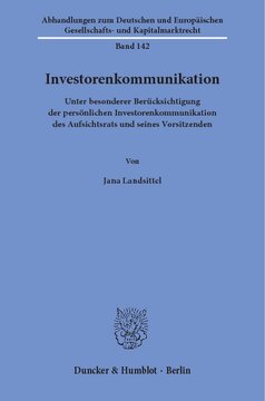 Investorenkommunikation: Unter besonderer Berücksichtigung der persönlichen Investorenkommunikation des Aufsichtsrats und seines Vorsitzenden