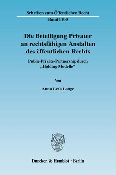 Die Beteiligung Privater an rechtsfähigen Anstalten des öffentlichen Rechts: Public-Private-Partnership durch »Holding-Modelle«