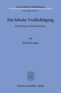 Die falsche Verdächtigung: Ein Beitrag zur Strafrechtsreform