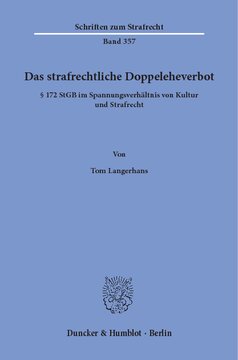 Das strafrechtliche Doppeleheverbot: § 172 StGB im Spannungsverhältnis von Kultur und Strafrecht