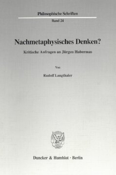 Nachmetaphysisches Denken?: Kritische Anfragen an Jürgen Habermas