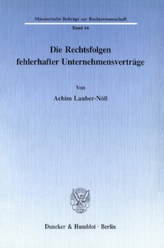 Die Rechtsfolgen fehlerhafter Unternehmensverträge
