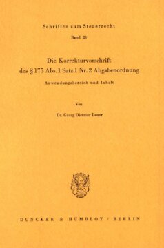 Die Korrekturvorschrift des § 175 Abs. 1 Nr. 2 Abgabenordnung: Anwendungsbereich und Inhalt