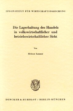 Die Lagerhaltung des Handels in volkswirtschaftlicher und betriebswirtschaftlicher Sicht