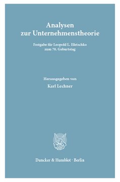 Analysen zur Unternehmenstheorie: Festgabe für Leopold L. Illetschko zum 70. Geburtstag