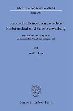 Unterschriftenquoren zwischen Parteienstaat und Selbstverwaltung: Die Rechtsprechung zum kommunalen Wahlvorschlagsrecht