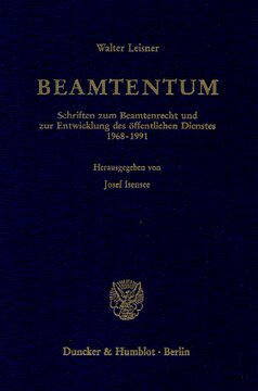 Beamtentum: Schriften zum Beamtenrecht und zur Entwicklung des öffentlichen Dienstes 1968 - 1991. Hrsg. von Josef Isensee