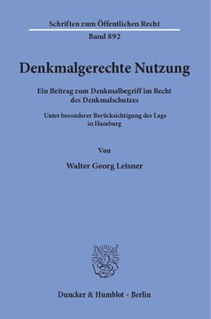 Denkmalgerechte Nutzung: Ein Beitrag zum Denkmalbegriff im Recht des Denkmalschutzes. Unter besonderer Berücksichtigung der Lage in Hamburg