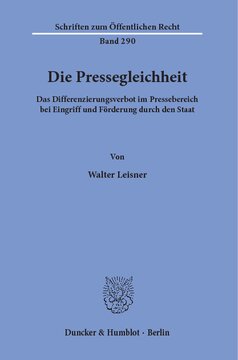 Die Pressegleichheit: Das Differenzierungsverbot im Pressebereich bei Eingriff und Förderung durch den Staat