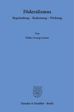Föderalismus: Begründung – Bedeutung – Wirkung