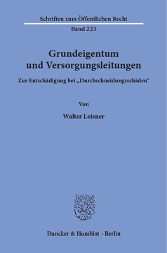 Grundeigentum und Versorgungsleitungen: Zur Entschädigung bei »Durchschneidungsschäden«