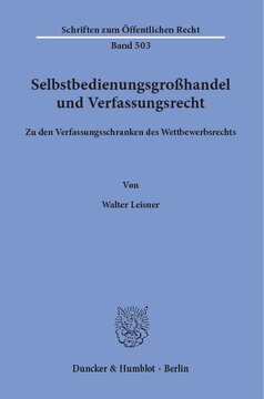Selbstbedienungsgroßhandel und Verfassungsrecht: Zu den Verfassungsschranken des Wettbewerbsrechts