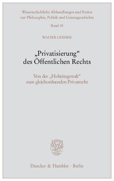 »Privatisierung« des Öffentlichen Rechts: Von der »Hoheitsgewalt« zum gleichordnenden Privatrecht