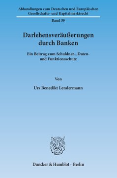 Darlehensveräußerungen durch Banken: Ein Beitrag zum Schuldner-, Daten- und Funktionsschutz