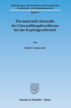 Die materielle Kontrolle des Umwandlungsbeschlusses bei der Kapitalgesellschaft