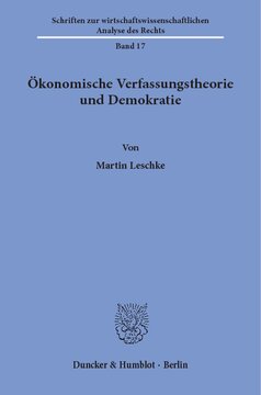 Ökonomische Verfassungstheorie und Demokratie: Das Forschungsprogramm der Constitutional Economics und seine Anwendung auf die Grundordnung der Bundesrepublik Deutschland
