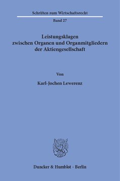 Leistungsklagen zwischen Organen und Organmitgliedern der Aktiengesellschaft