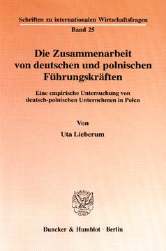 Die Zusammenarbeit von deutschen und polnischen Führungskräften: Eine empirische Untersuchung von deutsch-polnischen Unternehmen in Polen