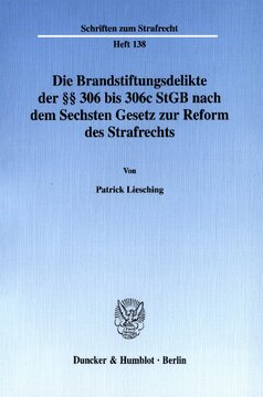 Die Brandstiftungsdelikte der §§ 306 bis 306c StGB nach dem Sechsten Gesetz zur Reform des Strafrechts