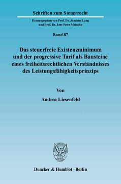 Das steuerfreie Existenzminimum und der progressive Tarif als Bausteine eines freiheitsrechtlichen Verständnisses des Leistungsfähigkeitsprinzips