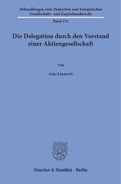 Die Delegation durch den Vorstand einer Aktiengesellschaft