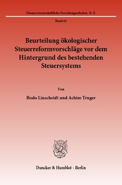 Beurteilung ökologischer Steuerreformvorschläge vor dem Hintergrund des bestehenden Steuersystems: Studie im Auftrag des Bundesverbandes der deutschen Industrie. Verfaßt unter der Leitung von Karl-Heinrich Hansmeyer / Dieter Ewringmann