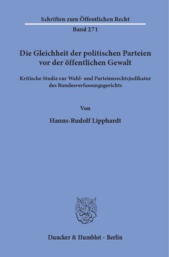 Die Gleichheit der politischen Parteien vor der öffentlichen Gewalt: Kritische Studie zur Wahl- und Parteienrechtsjudikatur des Bundesverfassungsgerichts