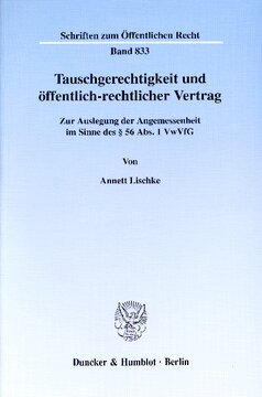 Tauschgerechtigkeit und öffentlich-rechtlicher Vertrag: Zur Auslegung der Angemessenheit im Sinne des § 56 Abs. 1 VwVfG