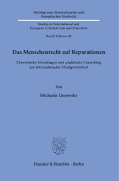Das Menschenrecht auf Reparationen: Theoretische Grundlagen und praktische Umsetzung am Internationalen Strafgerichtshof