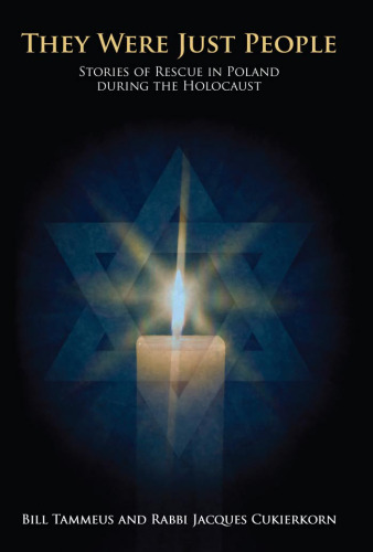 They Were Just People: Stories of Rescue in Poland During the Holocaust