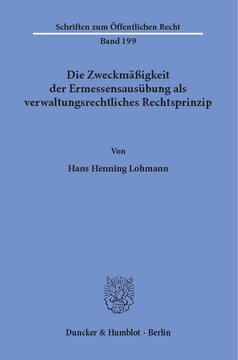 Die Zweckmäßigkeit der Ermessensausübung als verwaltungsrechtliches Rechtsprinzip