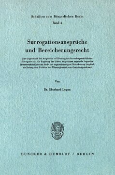 Surrogationsansprüche und Bereicherungsrecht: Der Gegenstand der Ansprüche auf Herausgabe des rechtsgeschäftlichen Surrogates und die Regelung des diesen Ansprüchen zugrunde liegenden Interessenkonfliktes im Recht der ungerechtfertigen Bereicherung (zugleich ein Beitrag zum Problem der Übertragbarkei