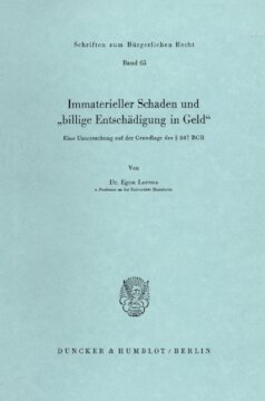 Immaterieller Schaden und »billige Entschädigung in Geld«: Eine Untersuchung auf der Grundlage des § 847 BGB