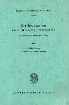 Zur Struktur des internationalen Privatrechts: Ein Beitrag zur Reformdiskussion