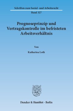 Prognoseprinzip und Vertragskontrolle im befristeten Arbeitsverhältnis