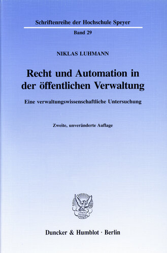 Recht und Automation in der öffentlichen Verwaltung: Eine verwaltungswissenschaftliche Untersuchung