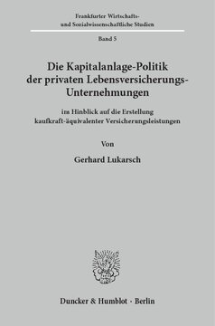 Die Kapitalanlage-Politik der privaten Lebensversicherungs-Unternehmungen: im Hinblick auf die Erstellung kaufkraft-äquivalenter Versicherungsleistungen
