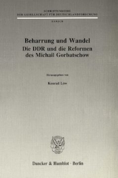 Beharrung und Wandel: Die DDR und die Reformen des Michail Gorbatschow