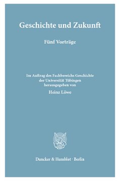 Geschichte und Zukunft: Fünf Vorträge